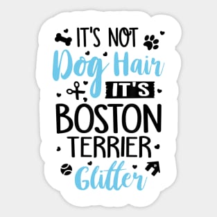 It's Not Dog Hair It's Boston Terrier Glitter Sticker